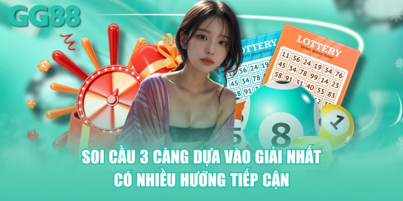 Soi cầu 3 càng dựa vào giải nhất có nhiều hướng tiếp cận