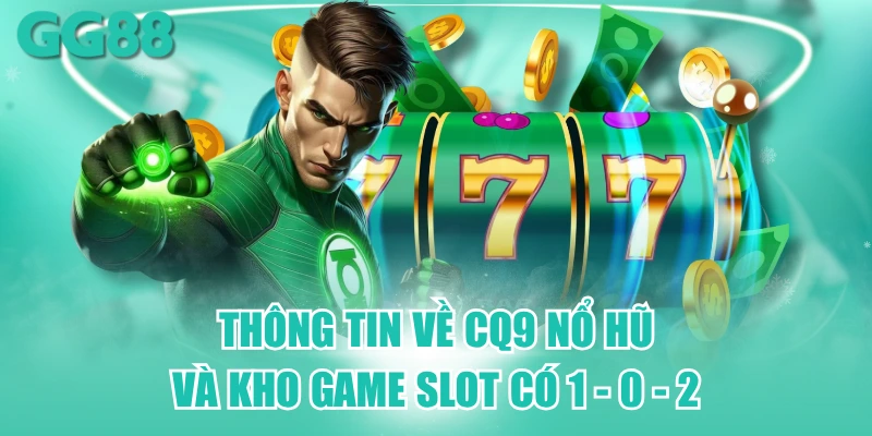 CQ9 nổ hũ